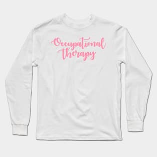 Occupational Therapy Cursive Pink Long Sleeve T-Shirt